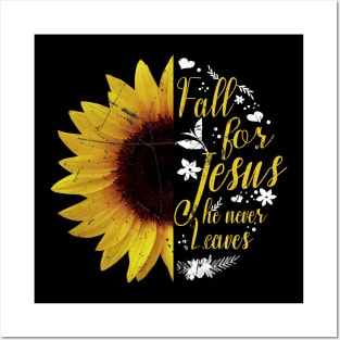 Fall For Jesus He Never Leaves Sunflower Lover Gift Posters and Art
